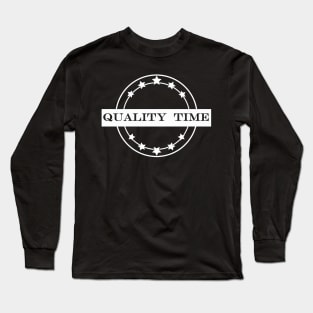 quality time 2 Long Sleeve T-Shirt